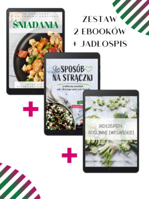 Roślinny jadłospis miesięczny + 2 ebooki: Sposób na strączki i Zdrowe śniadania + wykład