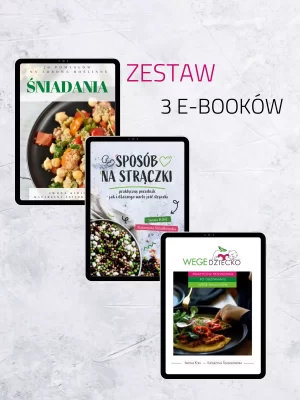 Pakiet trzech e-booków: Sposób na strączki, Wegedziecko i Zdrowe śniadania