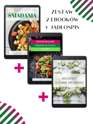 Roślinny jadłospis miesięczny + 2 ebooki (Zdrowe roślinne przepisy dla całej rodziny i Zdrowe śniadania) + wykład