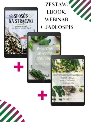 Żelazny pakiet: ebook Sposób na strączki, webinar Strategie zwiększania dostępności wapnia i żelaza w diecie roślinnej i jadłospis bogaty w żelazo
